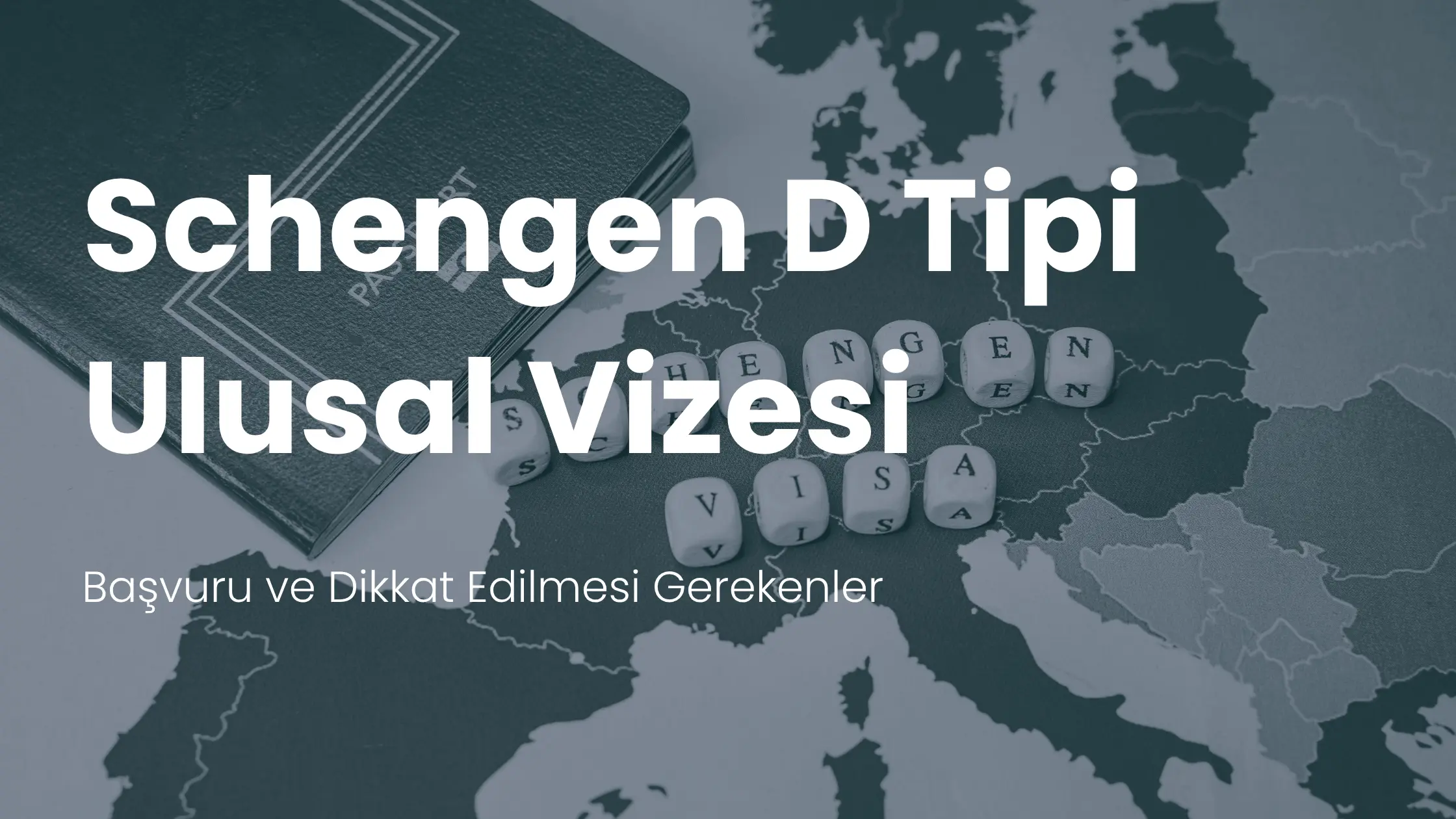 Schengen Ulusal Vizesi (D Tipi) Nedir? Kapsamlı Başvuru Rehberi (2026)